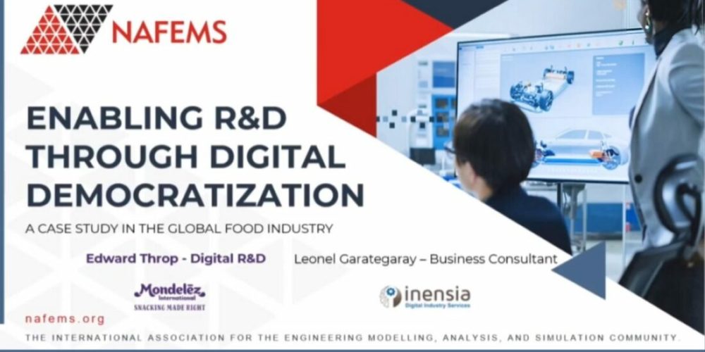 Enabling R&D Through Digital Democratization: Insights from Inensia and Mondelēz at NAFEMS SPDM Meeting