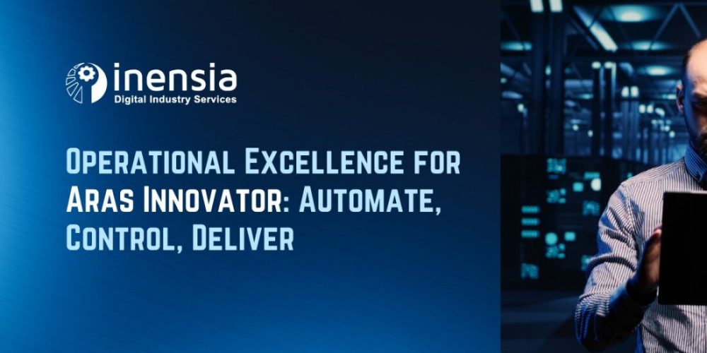 WEBINAR: Operational Excellence for Aras Innovator: Automate, Control, Deliver